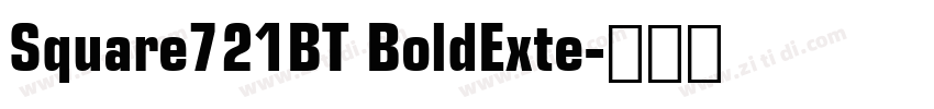 Square721BT BoldExte字体转换 Square721BT BoldExte字体转换